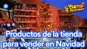 Don Cheto el abarrotero productos que puedes vender en la tienda de abarrotes en navidad