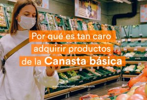 por-que-es-tan-caro-adquirir-productos-de-la-canasta-basica