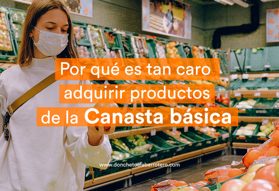 por-que-es-tan-caro-adquirir-productos-de-la-canasta-basica