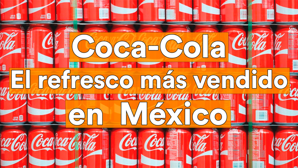 Coca-Cola-el-refresco-favorito-por-los-mexicanos